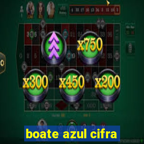 boate azul cifra